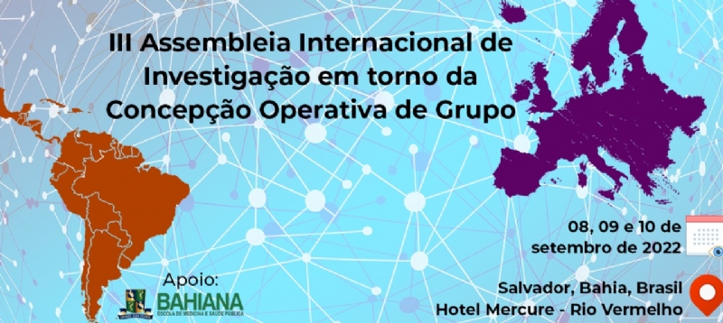Noticias: III Asamblea Internacional de Investigación en torno a la Concepción Operativa de Grupo, Salvador de Bahía, 8 al 10 de septiembre de 2022.